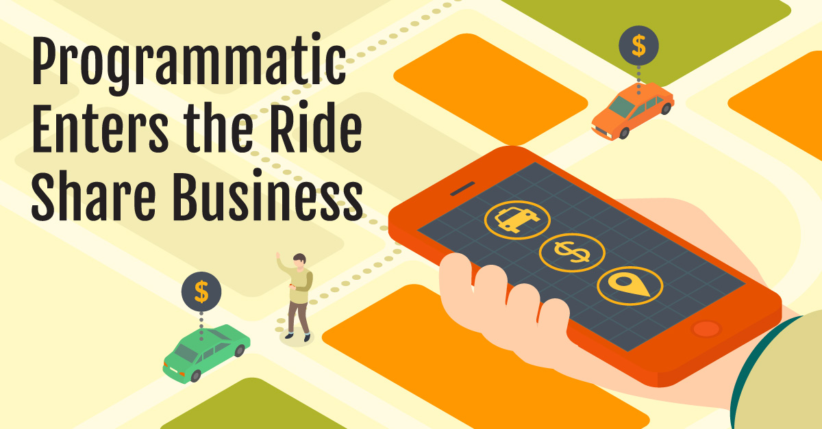 Programmatic Enters the Ride Share Business