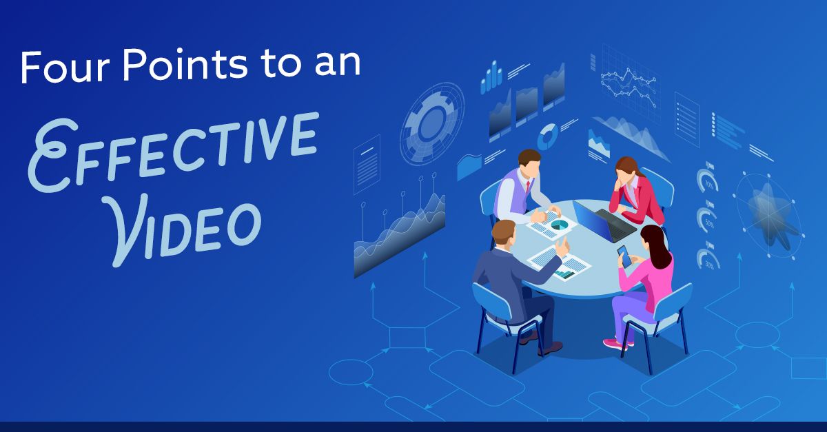Four Points to an Effective Video