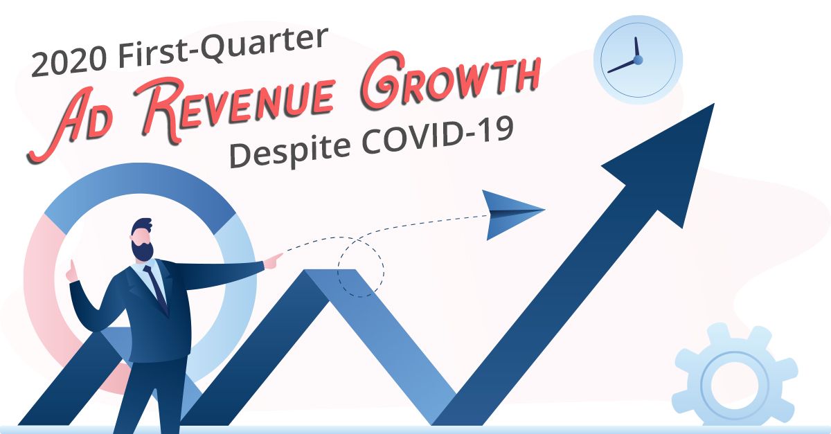 First-Quarter Ad Revenue Growth Despite COVID-19