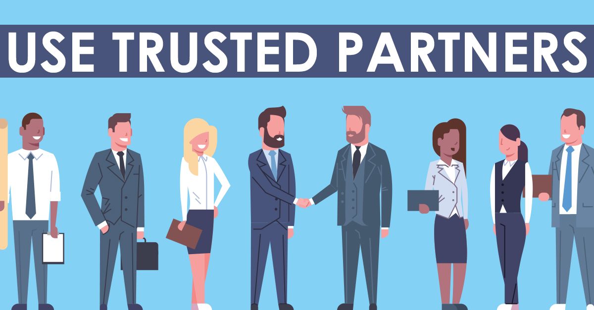 Use Trusted Partners