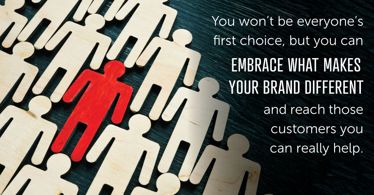 Embrace what makes your brand different