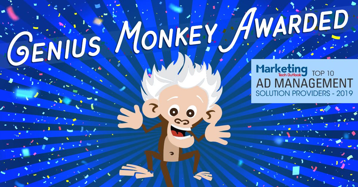 Genius Monkey Awarded Top 10 Ad Management Solution Providers for 2019