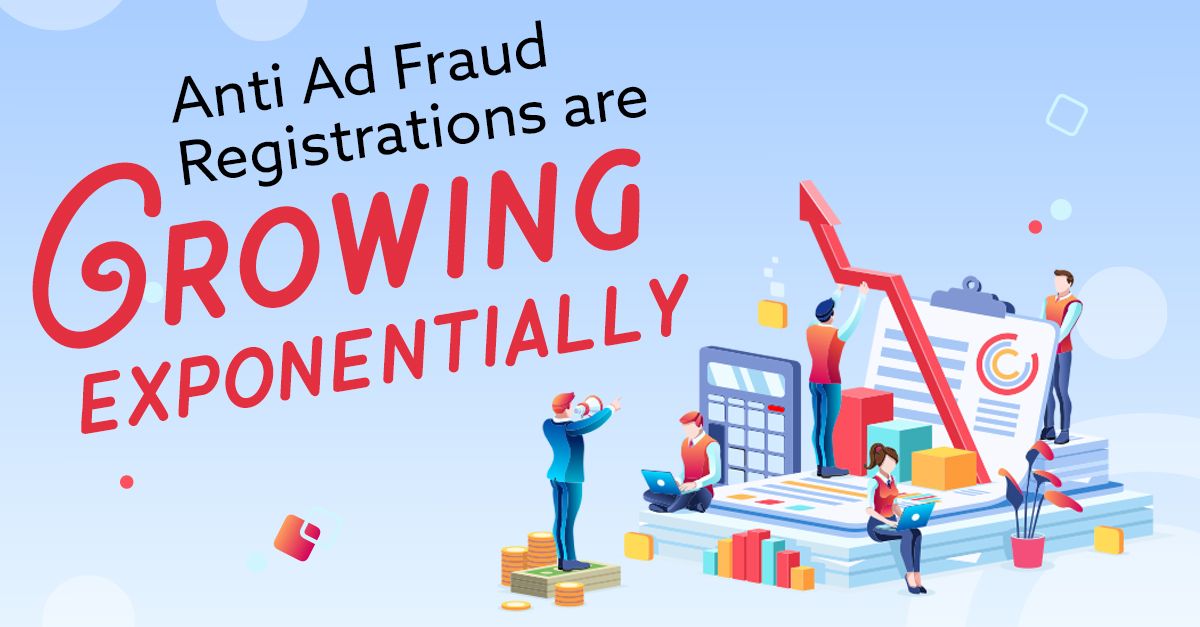 Anti Ad Fraud Registrations Are Growing Exponentially