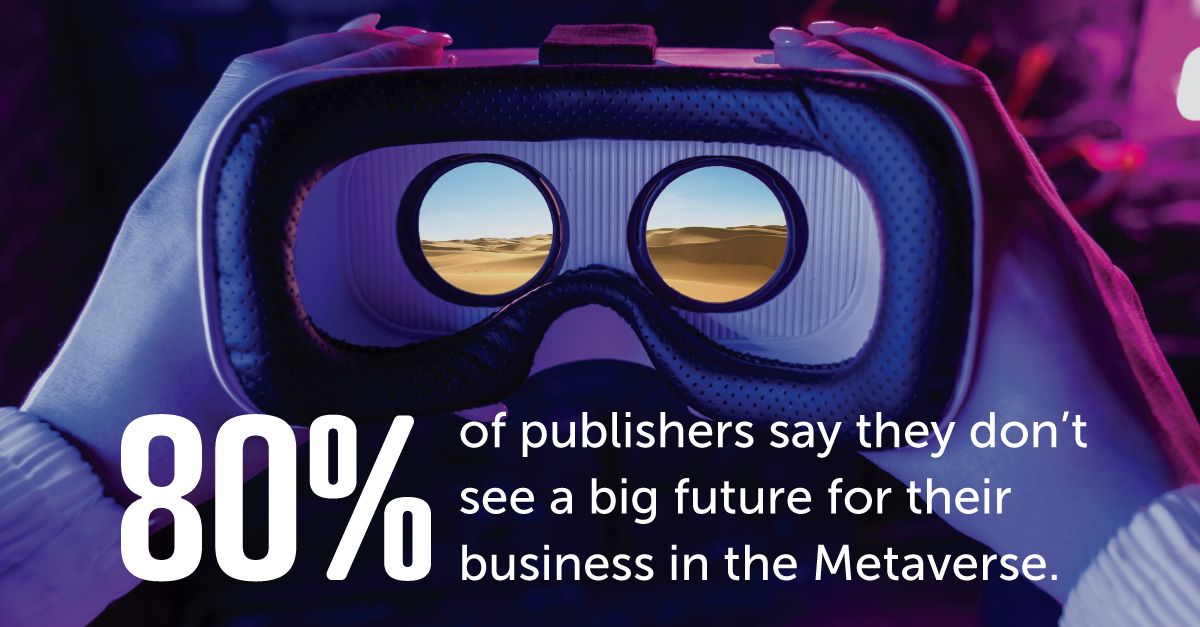 80% of publishers don't see a future in the Metaverse