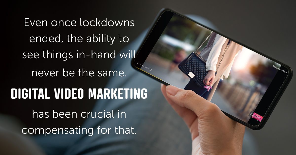 Digital video marketing crucial in compensating for seeing things in-hand
